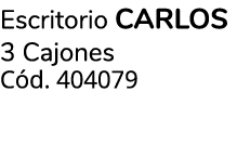 Escritorio CARLOS 3 Cajones C d. 404079