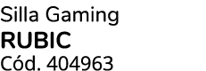 Silla Gaming RUBIC C d. 404963