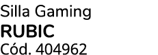 Silla Gaming RUBIC C d. 404962