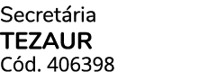 Secret ria TEZAUR C d. 406398