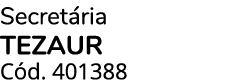 Secret ria TEZAUR C d. 401388