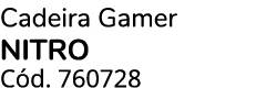 Cadeira Gamer NITRO C d. 760728