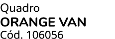 Quadro Orange VAn C d. 106056