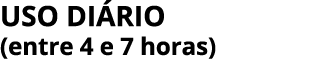 Uso di rio (entre 4 e 7 horas)