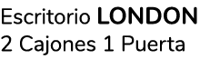 Escritorio LONDON 2 Cajones 1 Puerta