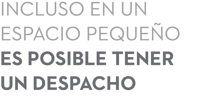 incluso en un espacio pequeño es posible tener un despacho