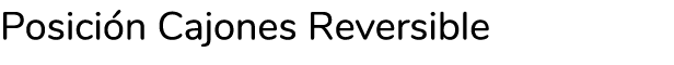 Posición Cajones Reversible