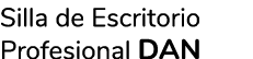 Silla de Escritorio Profesional DAN 