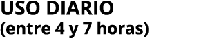 Uso diario (entre 4 y 7 horas)