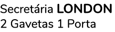 Secretária LONDON 2 Gavetas 1 Porta