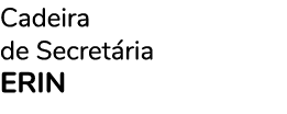 Cadeira de Secretária ERIN 