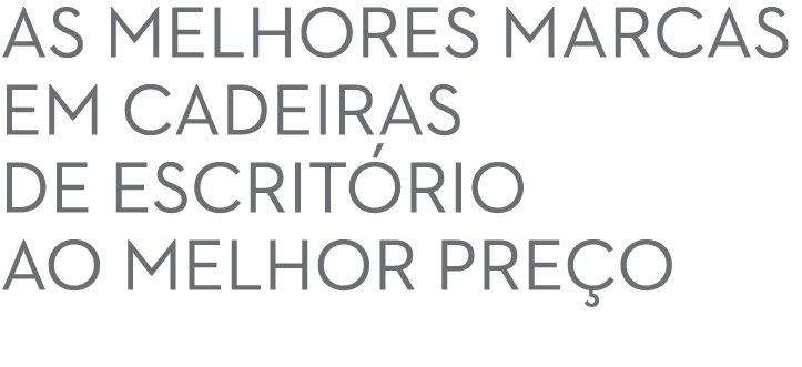 AS MELHORES MARCAS EM CADEIRAS de ESCRITÓRIO aO MeLHor PreÇo