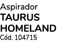 Aspirador TAURUS HOMELAND C d. 104715
