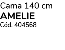 Cama 140 cm AMELIE C d. 404568