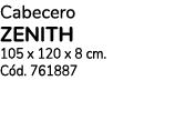 Cabecero ZENITH 105 x 120 x 8 cm. C d. 761887