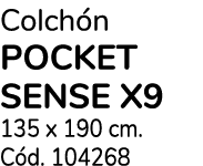Colch n POCKET SENSE X9 135 x 190 cm. C d. 104268