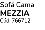 Sof Cama MEZZIA C d. 766712 
