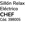 Sill n Relax El ctrico CHEF C d. 398005