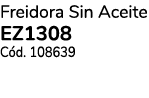Freidora Sin Aceite EZ1308 C d. 108639