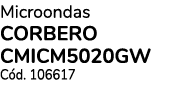 Microondas Corbero CMICM5020GW C d. 106617