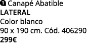 ￼ Canap Abatible Lateral Color blanco 90 x 190 cm. C d. 406290 299€