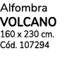 Alfombra volcano 160 x 230 cm. C d. 107294