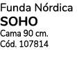 Funda N rdica SOHO Cama 90 cm. C d. 107814 
