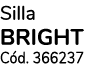 Silla bright C d. 366237