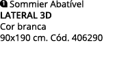 ￼ Sommier Abat vel Lateral 3D Cor branca 90x190 cm. C d. 406290 