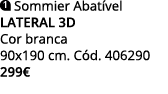 ￼ Sommier Abat vel Lateral 3D Cor branca 90x190 cm. C d. 406290 299€
