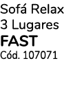 Sof Relax 3 Lugares FAST C d. 107071