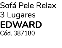 Sof Pele Relax 3 Lugares edward C d. 387180