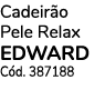 Cadeir o Pele Relax edward C d. 387188