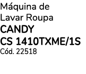 M quina de Lavar Roupa CANDY CS 1410TXME/1S C d. 22518
