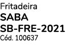 Fritadeira SABA SB FRE 2021 C d. 100637 
