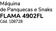 M quina de Panquecas e Snaks FLAMA 4902FL C d. 108728 
