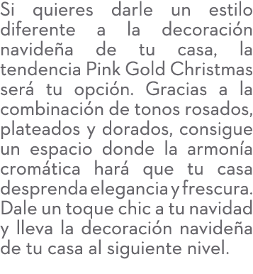 Si quieres darle un estilo diferente a la decoraci n navide a de tu casa, la tendencia Pink Gold Christmas ser tu op...