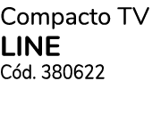 Compacto TV LINE Cód  380622