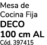 Mesa de Cocina Fija DECO 100 cm Al Cód  397415