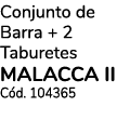 Conjunto de Barra + 2 Taburetes MALACCA II Cód  104365