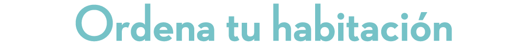 Ordena tu habitación