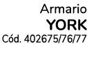 Armario YORK Cód  402675 76 77 