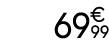 69   99