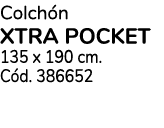 Colchón xtra pocket 135 x 190 cm  Cód  386652