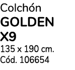 Colchón golden x9 135 x 190 cm  Cód  106654