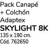 Pack Canapé + Colchón Adaptex SKYLIGHT 8K 135 x 190 cm  Cód  762650