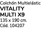 Colchón Multielástic VITALITY multi x9 135 x 190 cm  Cód  104207