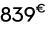 839 