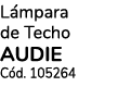 L mpara de Techo AUDIE C d. 105264