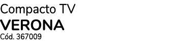 Compacto TV VERONA C d. 367009